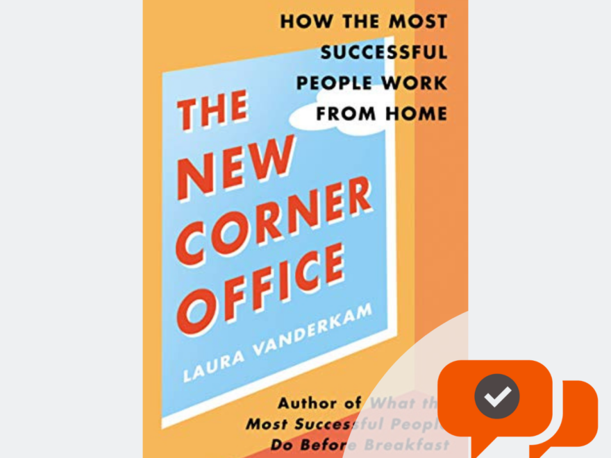 The New Corner Office by Laura Vanderkam - Productivity Book Group